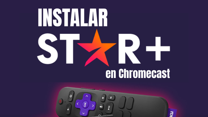 Star Plus para Google Chromecast