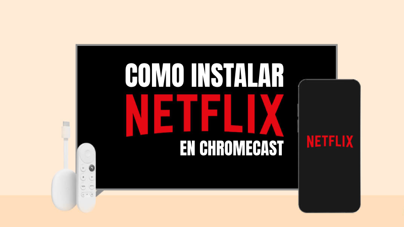 Netflix para Google Chromecast